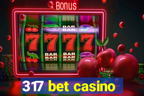 317 bet casino